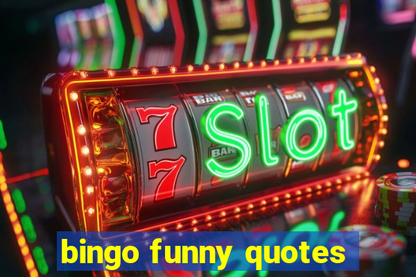bingo funny quotes